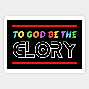 To God Be The Glory | Christian Typography Magnet